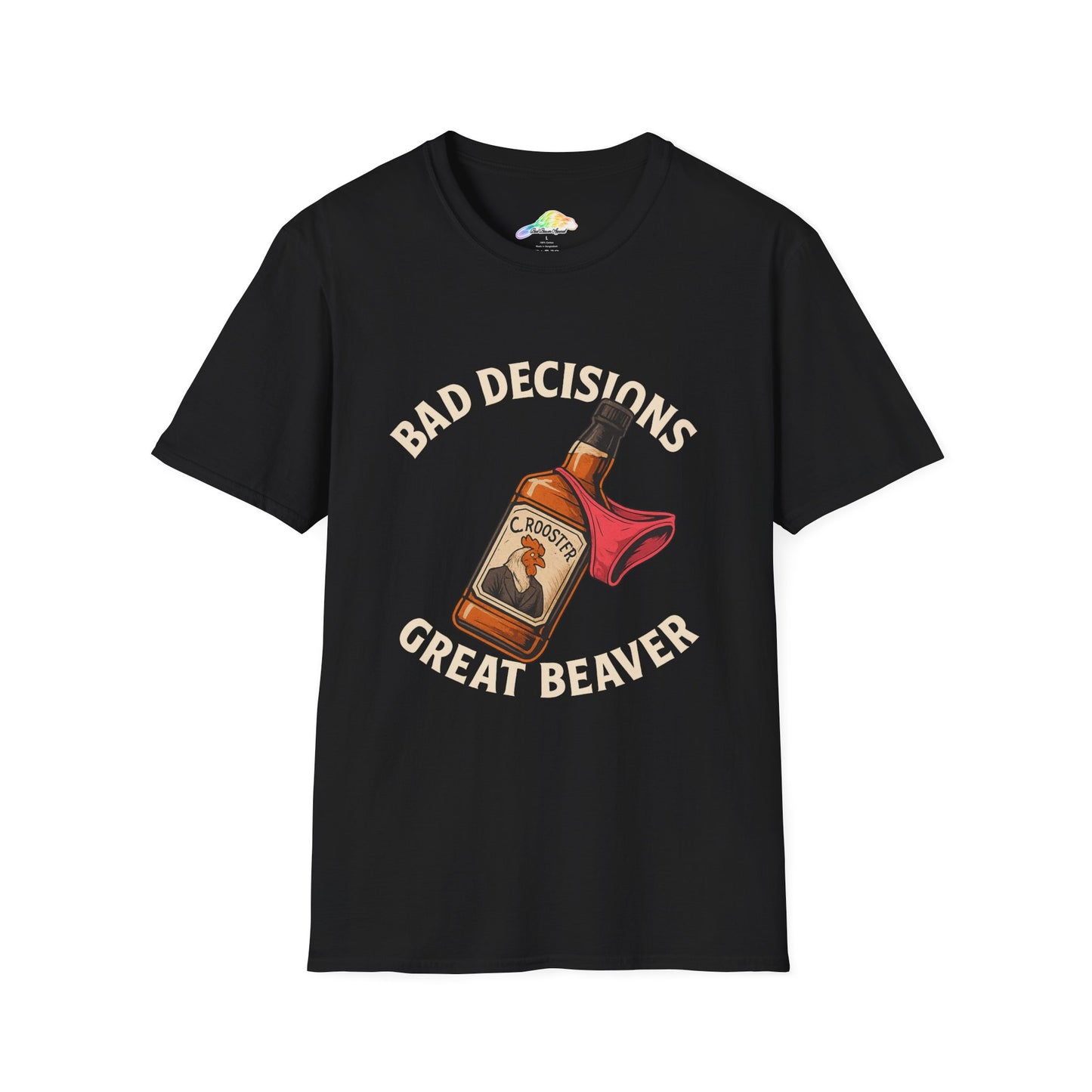 Funny Unisex T-Shirt, Great Beaver Design, Bad Decisions Humor, Casual Wear, Gift for Friends, Party or Celebration Shirt