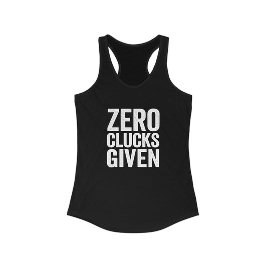 Zero Clucks Given Women's Racerback Tank Top, Funny Workout Shirt, Casual Summer Top, Gift for Her, Motivational Gym Wear