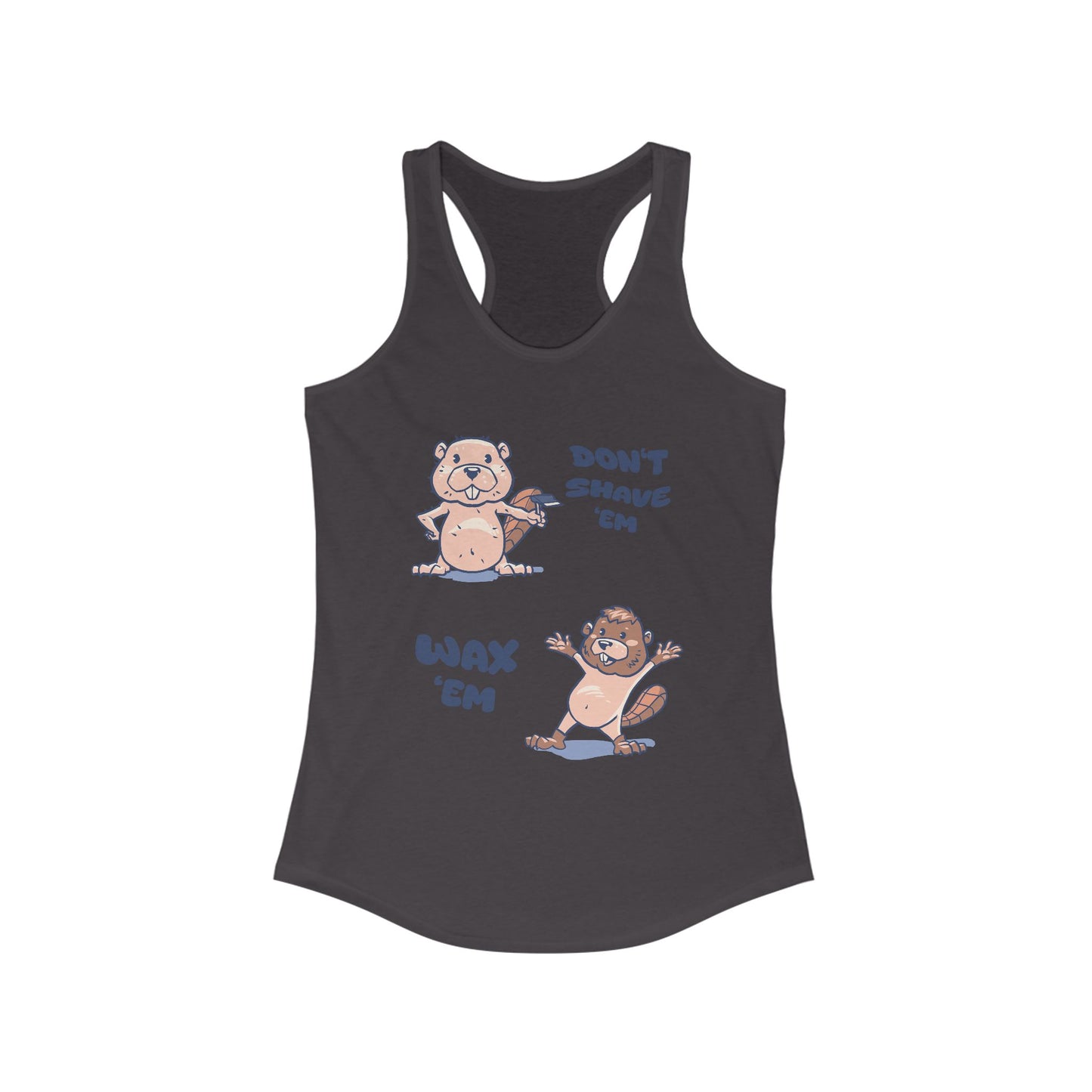 Funny Racerback Tank Top - "Don't Shave 'Em, Wax 'Em" - Casual Summer Top, Gift for Women, Workout Gear, Humor Apparel, Pool Party Wear