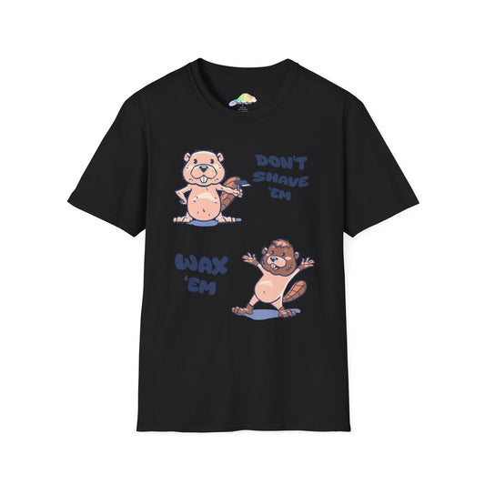 Funny Unisex T-Shirt - Don't Shave 'Em, Wax 'Em - Cute Beaver Design, Gift for Animal Lovers, Humor Tee, Bearded Style