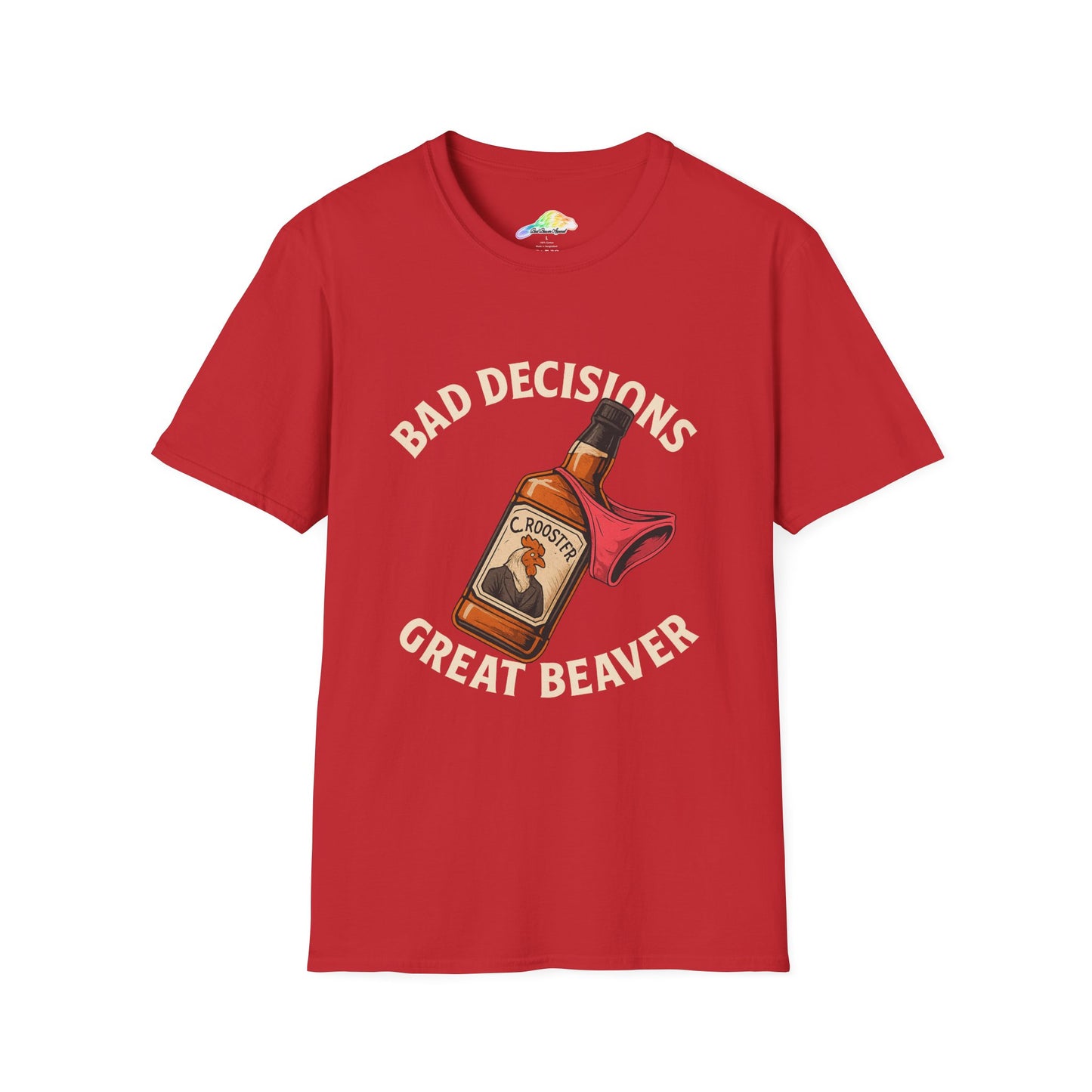 Funny Unisex T-Shirt, Great Beaver Design, Bad Decisions Humor, Casual Wear, Gift for Friends, Party or Celebration Shirt