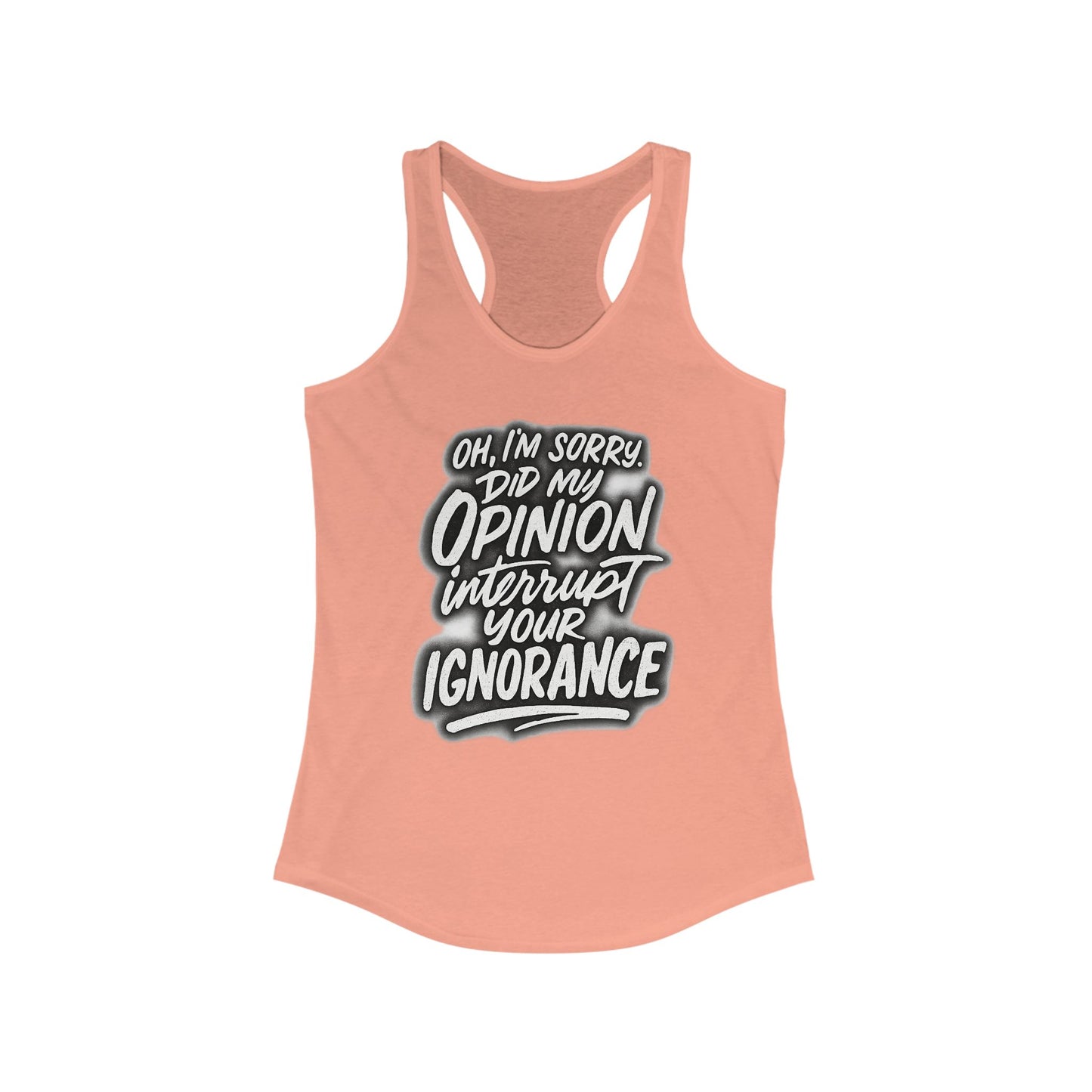Sassy Women's Racerback Tank Top - "Did My Opinion Interrupt Your Ignorance?" - Casual Summer Top, Gift for Friends, Funny Workout [...]
