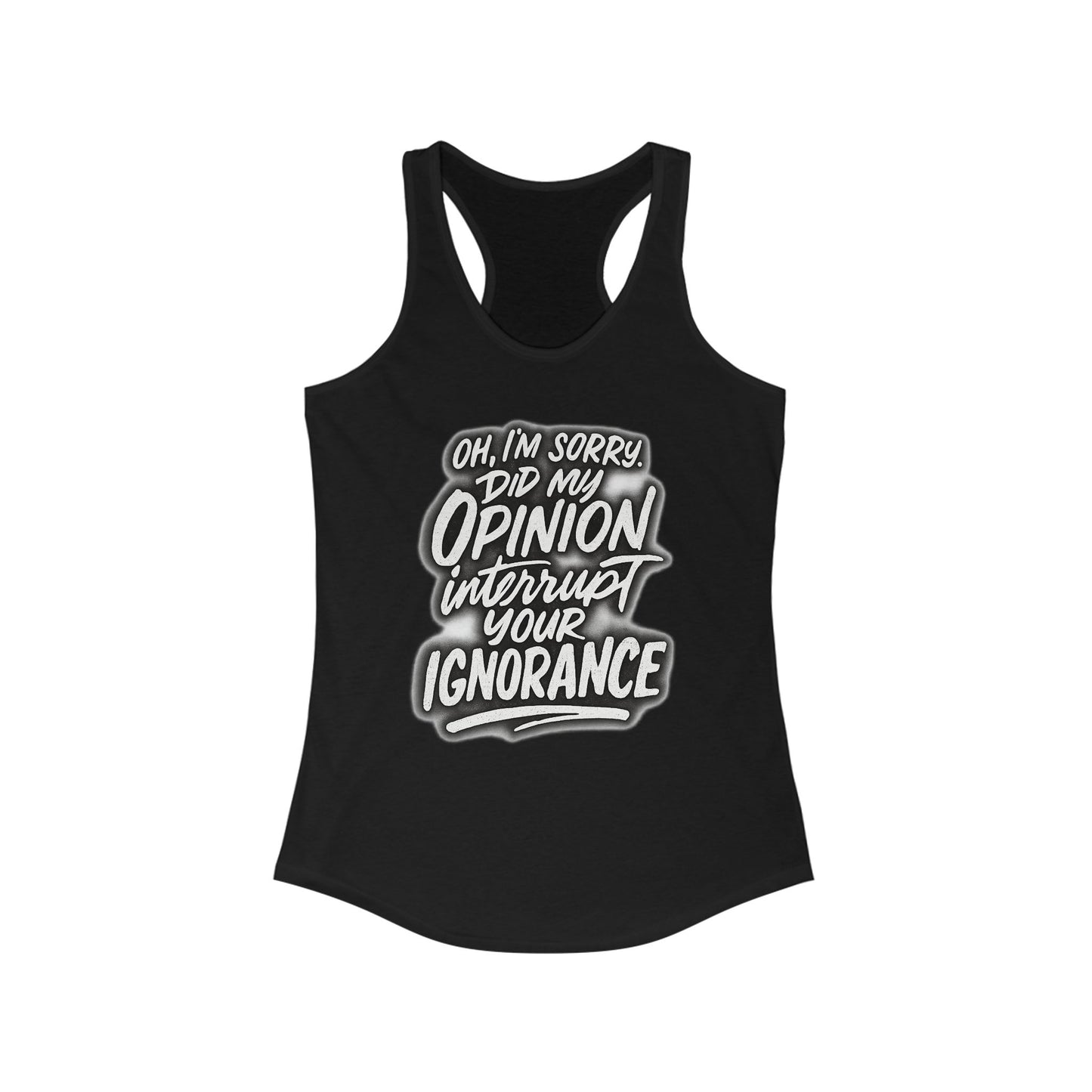 Sassy Women's Racerback Tank Top - "Did My Opinion Interrupt Your Ignorance?" - Casual Summer Top, Gift for Friends, Funny Workout [...]