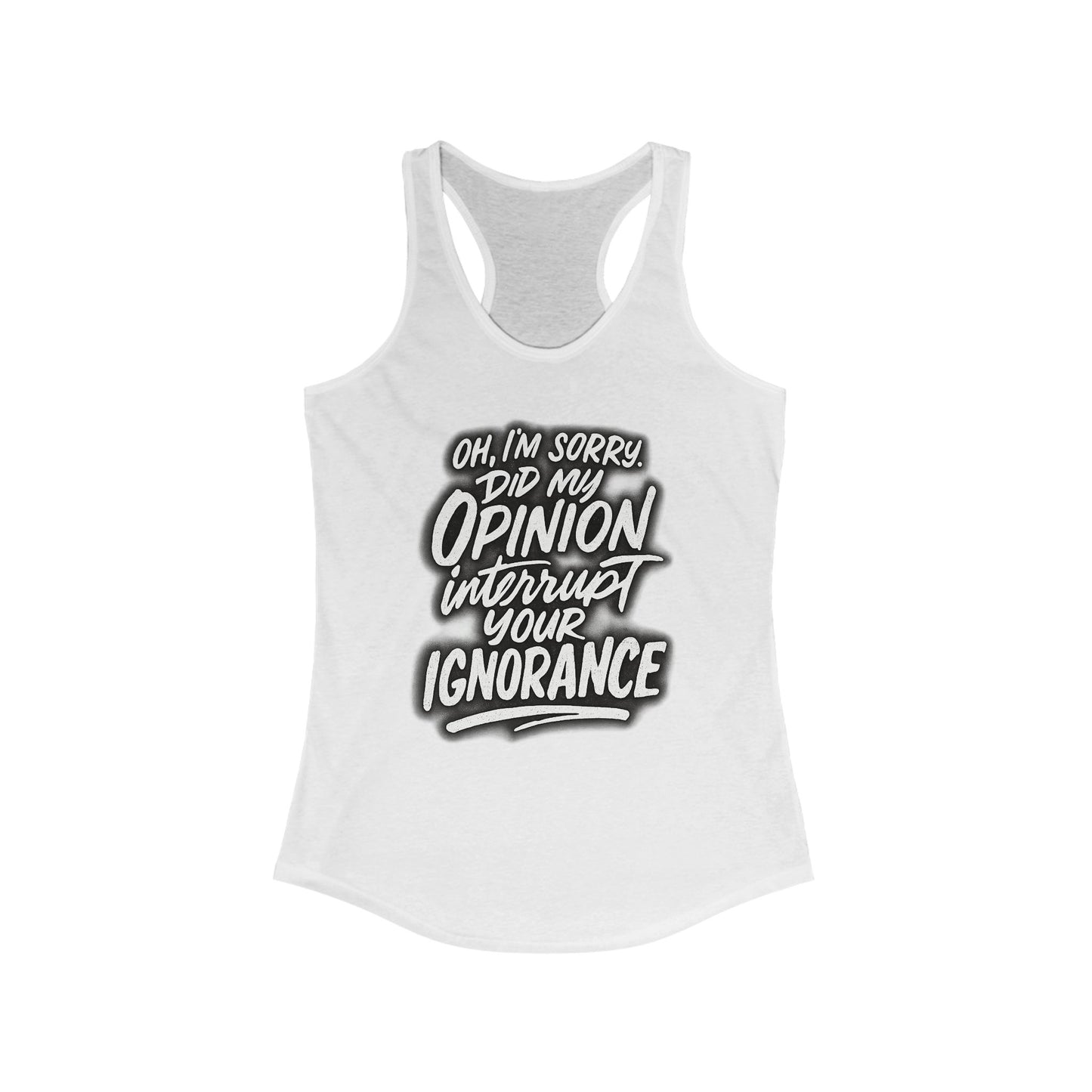 Sassy Women's Racerback Tank Top - "Did My Opinion Interrupt Your Ignorance?" - Casual Summer Top, Gift for Friends, Funny Workout [...]