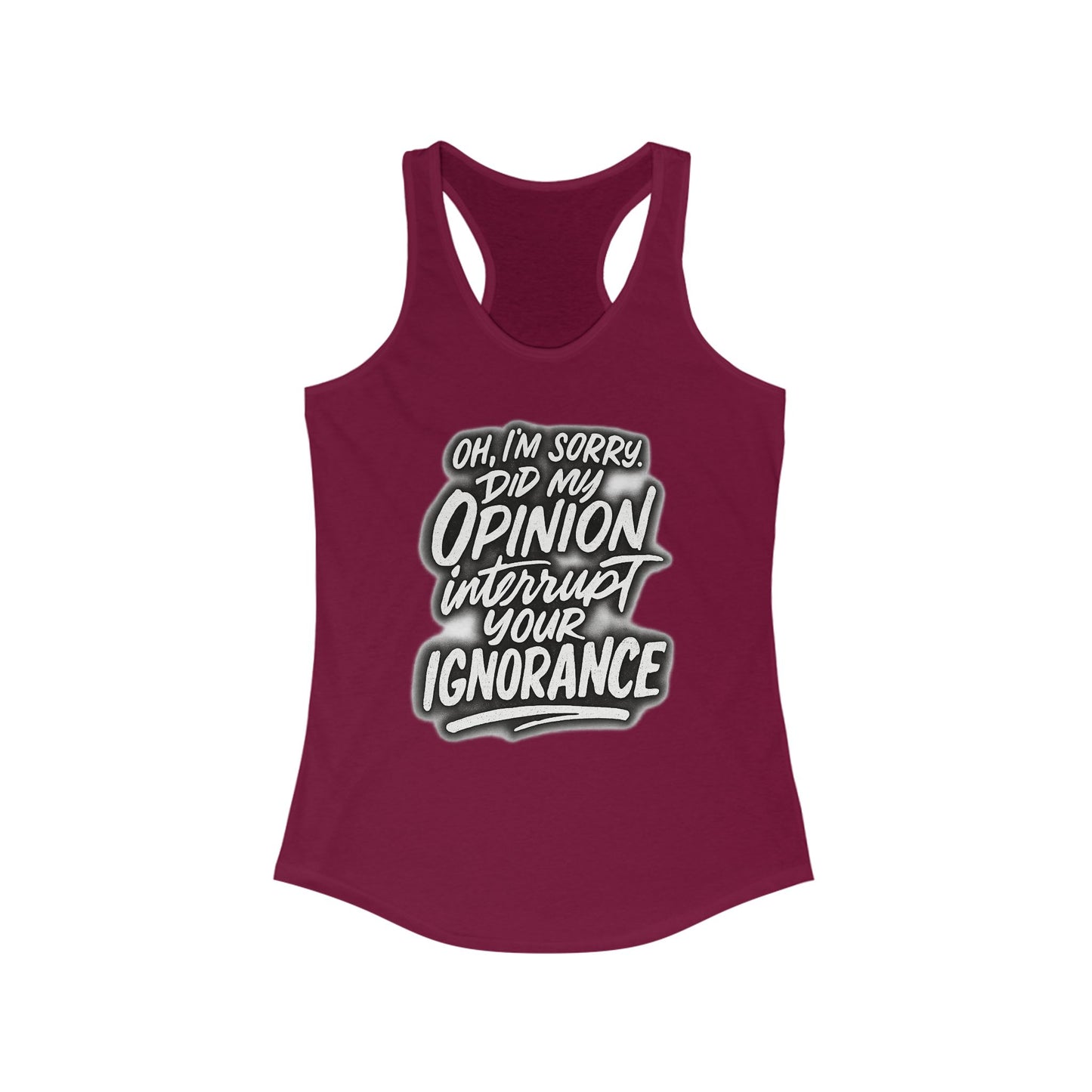 Sassy Women's Racerback Tank Top - "Did My Opinion Interrupt Your Ignorance?" - Casual Summer Top, Gift for Friends, Funny Workout [...]