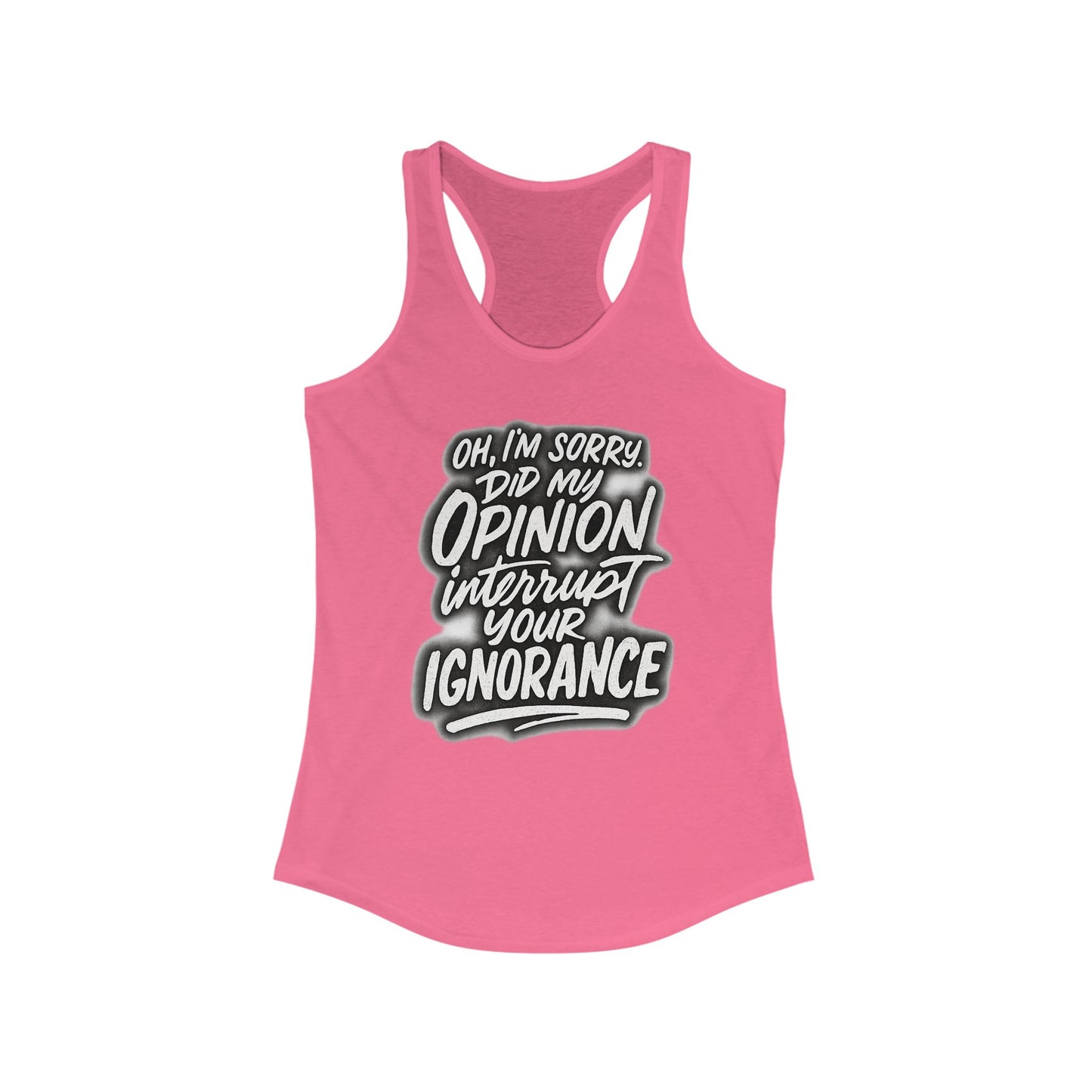 Sassy Women's Racerback Tank Top - "Did My Opinion Interrupt Your Ignorance?" - Casual Summer Top, Gift for Friends, Funny Workout [...]