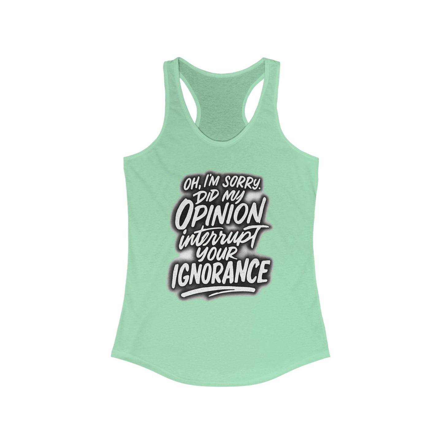 Sassy Women's Racerback Tank Top - "Did My Opinion Interrupt Your Ignorance?" - Casual Summer Top, Gift for Friends, Funny Workout [...]