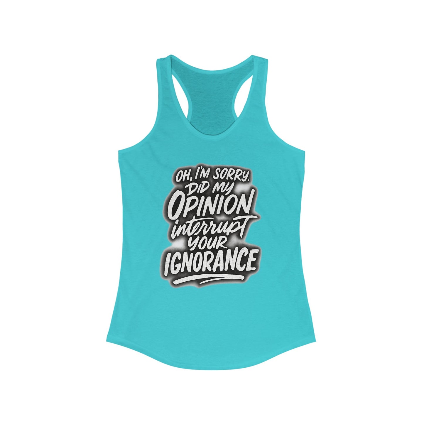 Sassy Women's Racerback Tank Top - "Did My Opinion Interrupt Your Ignorance?" - Casual Summer Top, Gift for Friends, Funny Workout [...]