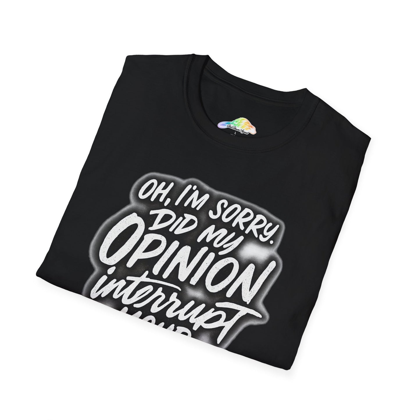 Opinion Interrupt Graphic Tee - Funny Unisex T-Shirt, Humor Shirt, Gift for Friends, Casual Wear, Statement Tee