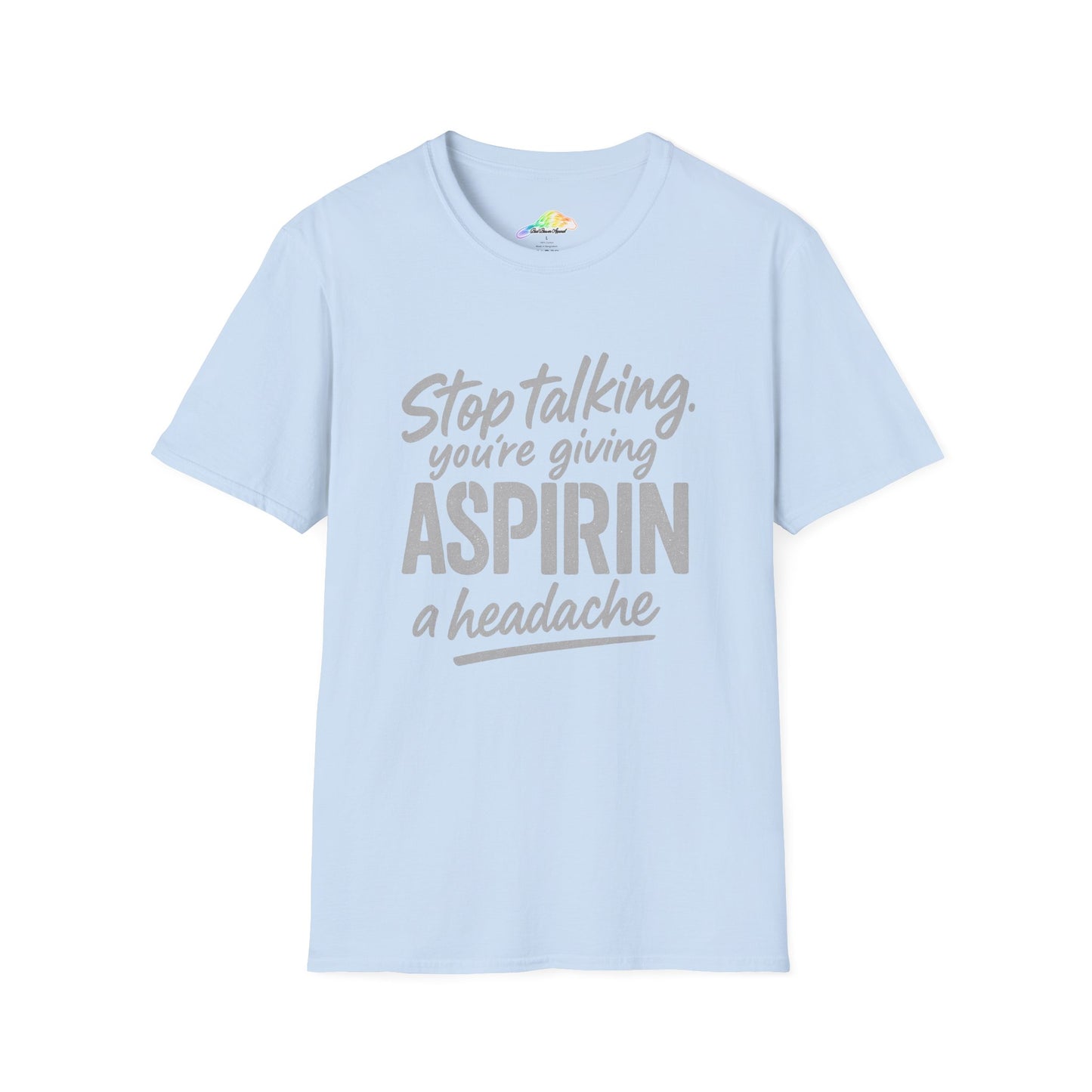 Funny Aspirin Quote Unisex T-Shirt, Gift for Health Professionals, Casual Wear, Humor Tee, Conversation Starter