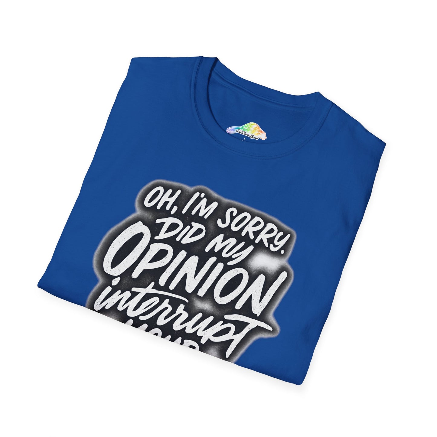 Opinion Interrupt Graphic Tee - Funny Unisex T-Shirt, Humor Shirt, Gift for Friends, Casual Wear, Statement Tee
