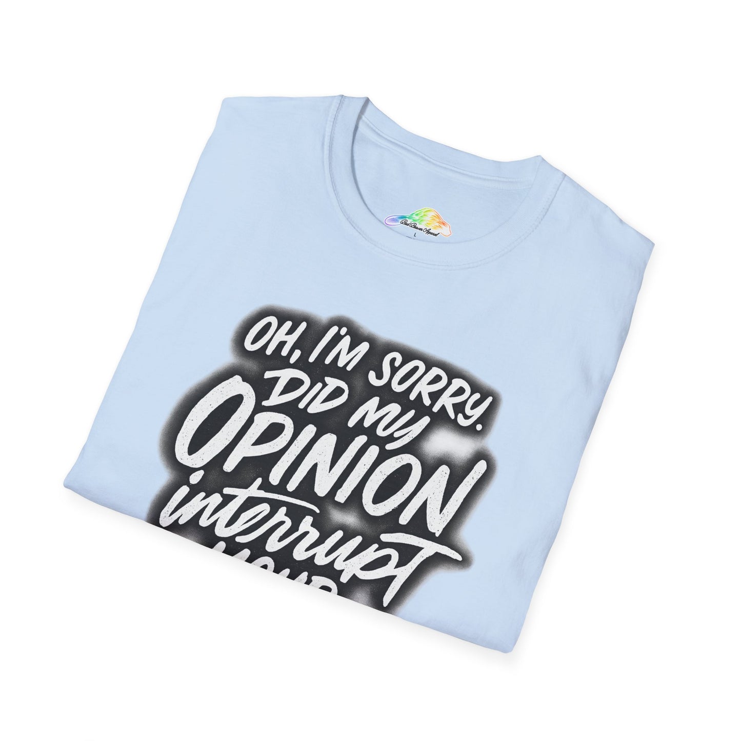 Opinion Interrupt Graphic Tee - Funny Unisex T-Shirt, Humor Shirt, Gift for Friends, Casual Wear, Statement Tee