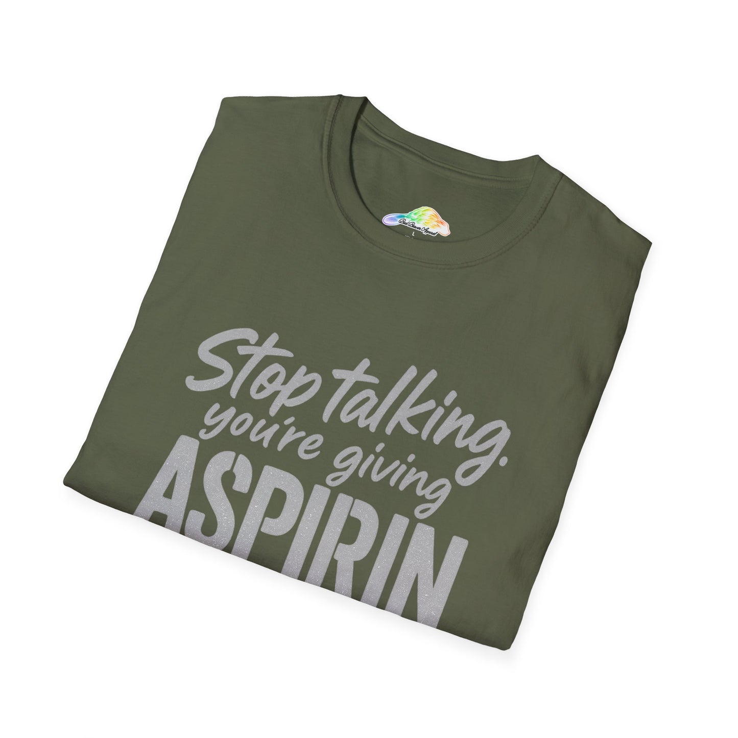 Funny Aspirin Quote Unisex T-Shirt, Gift for Health Professionals, Casual Wear, Humor Tee, Conversation Starter