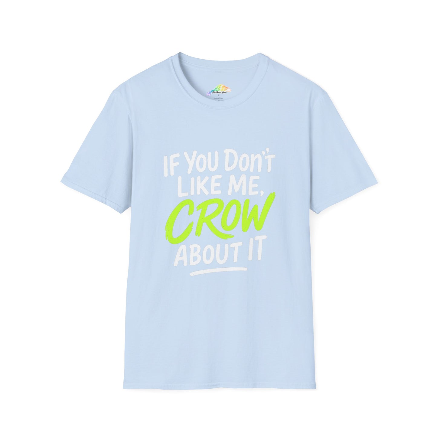 Funny Crow Quote T-Shirt, Humorous Gift for Bird Lovers, Unisex Tee, Casual Wear, Gift for Friends, Birthday Shirt