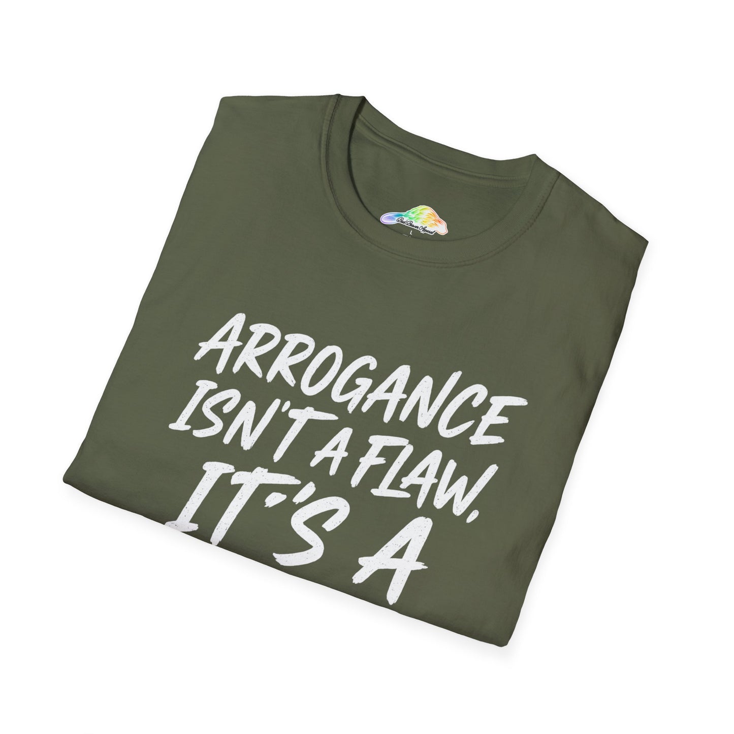Arrogance Isn't a Flaw T-Shirt, Cool Graphic Tee, Statement Shirt, Gift for Him, Motivational Apparel, Casual Wear