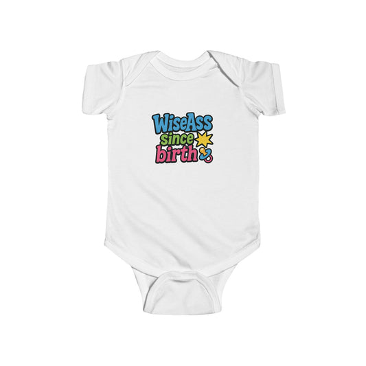 Funny Baby Bodysuit - "WiseAss Since Birth" - Cute Gift for Newborns, Baby Shower, Birthday, Infant Clothing, Unique Baby Gift