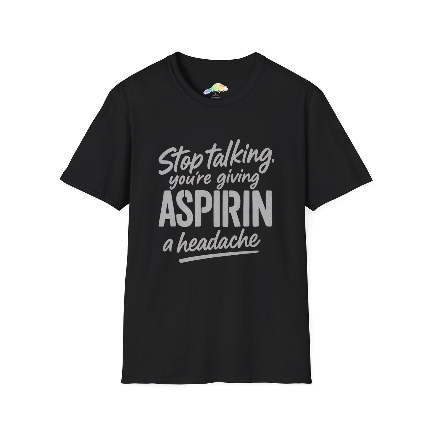 Funny Aspirin Quote Unisex T-Shirt, Gift for Health Professionals, Casual Wear, Humor Tee, Conversation Starter