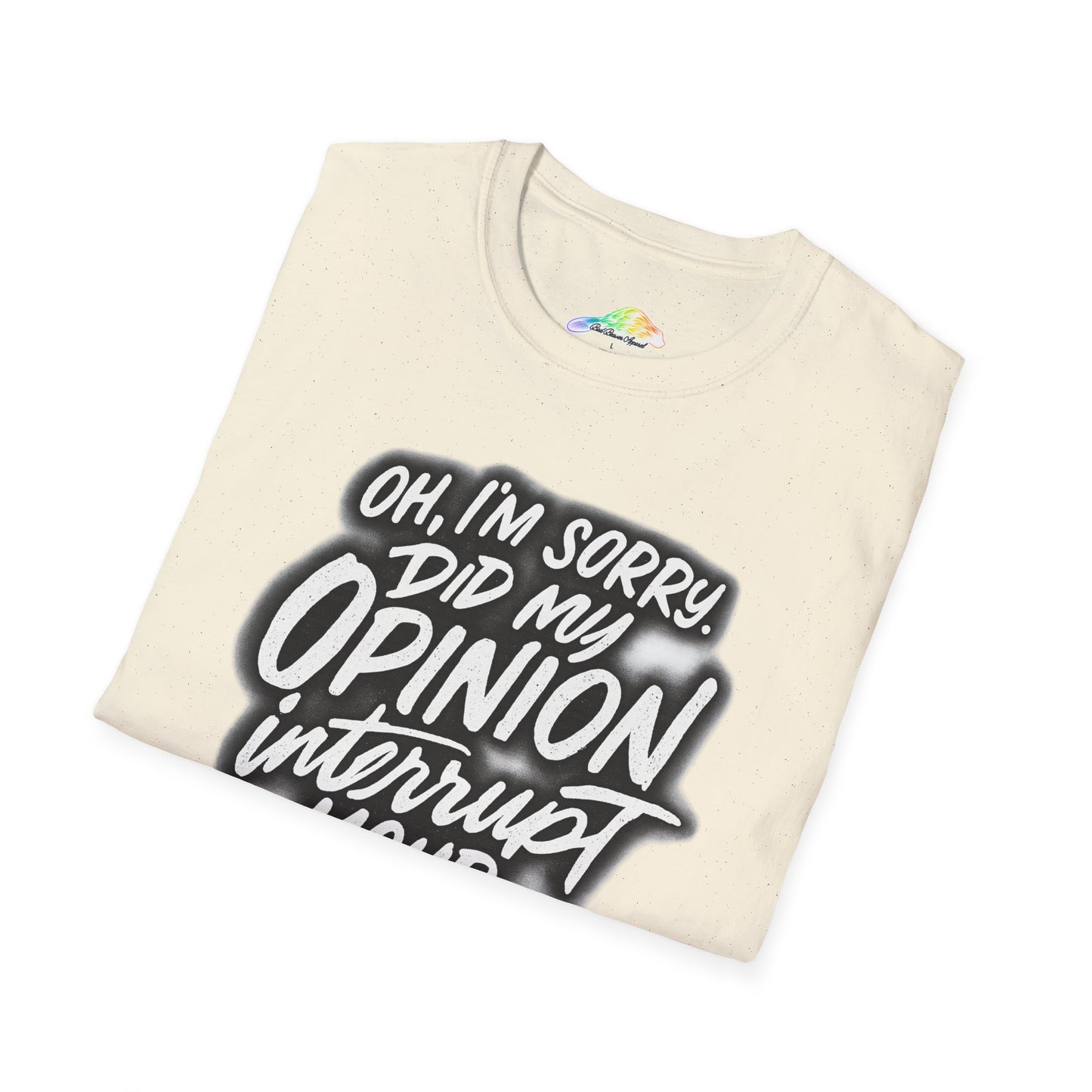 Opinion Interrupt Graphic Tee - Funny Unisex T-Shirt, Humor Shirt, Gift for Friends, Casual Wear, Statement Tee