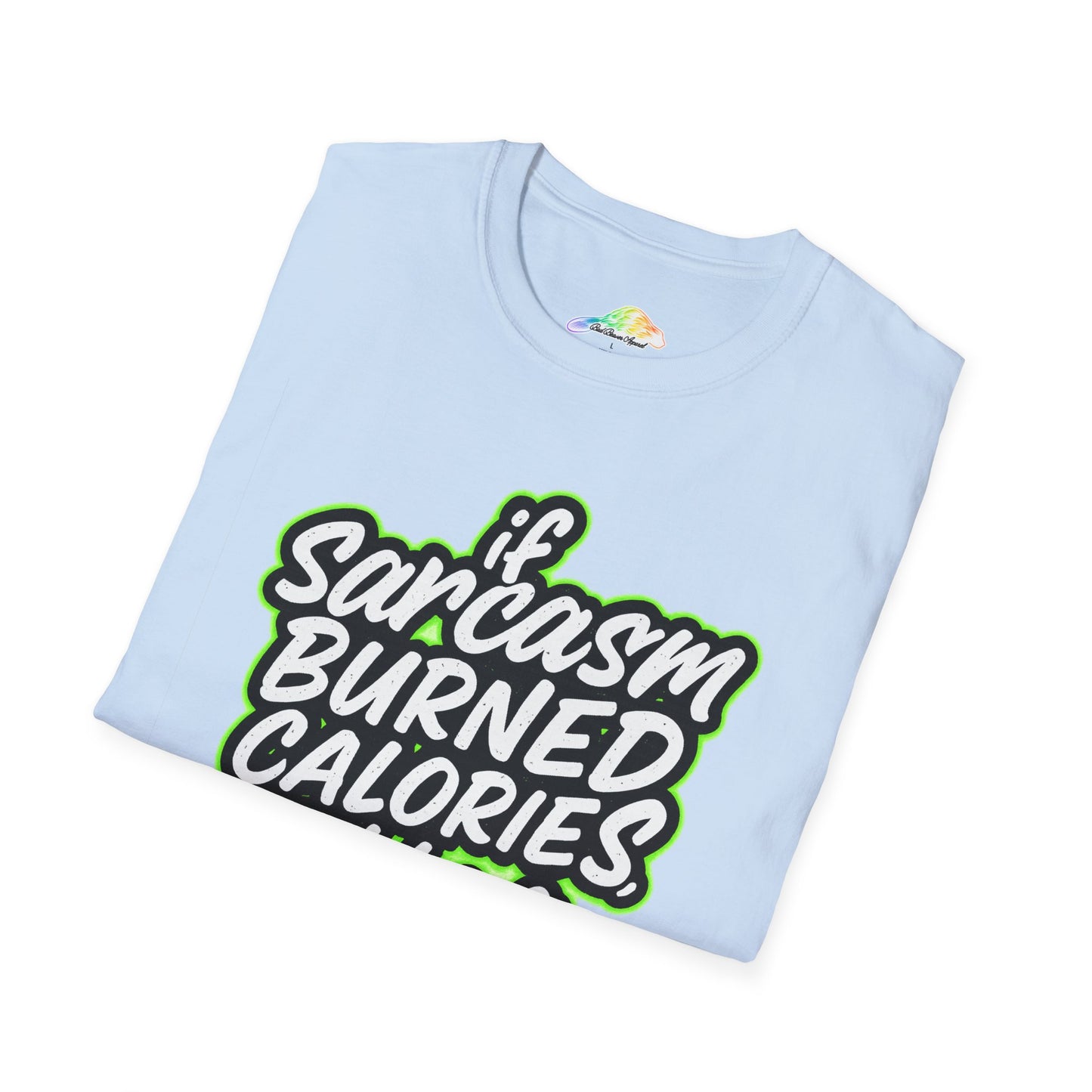 Funny Sarcasm Fitness T-Shirt, Unisex Humor Tee, Casual Statement Shirt, Gift for Gym Lovers