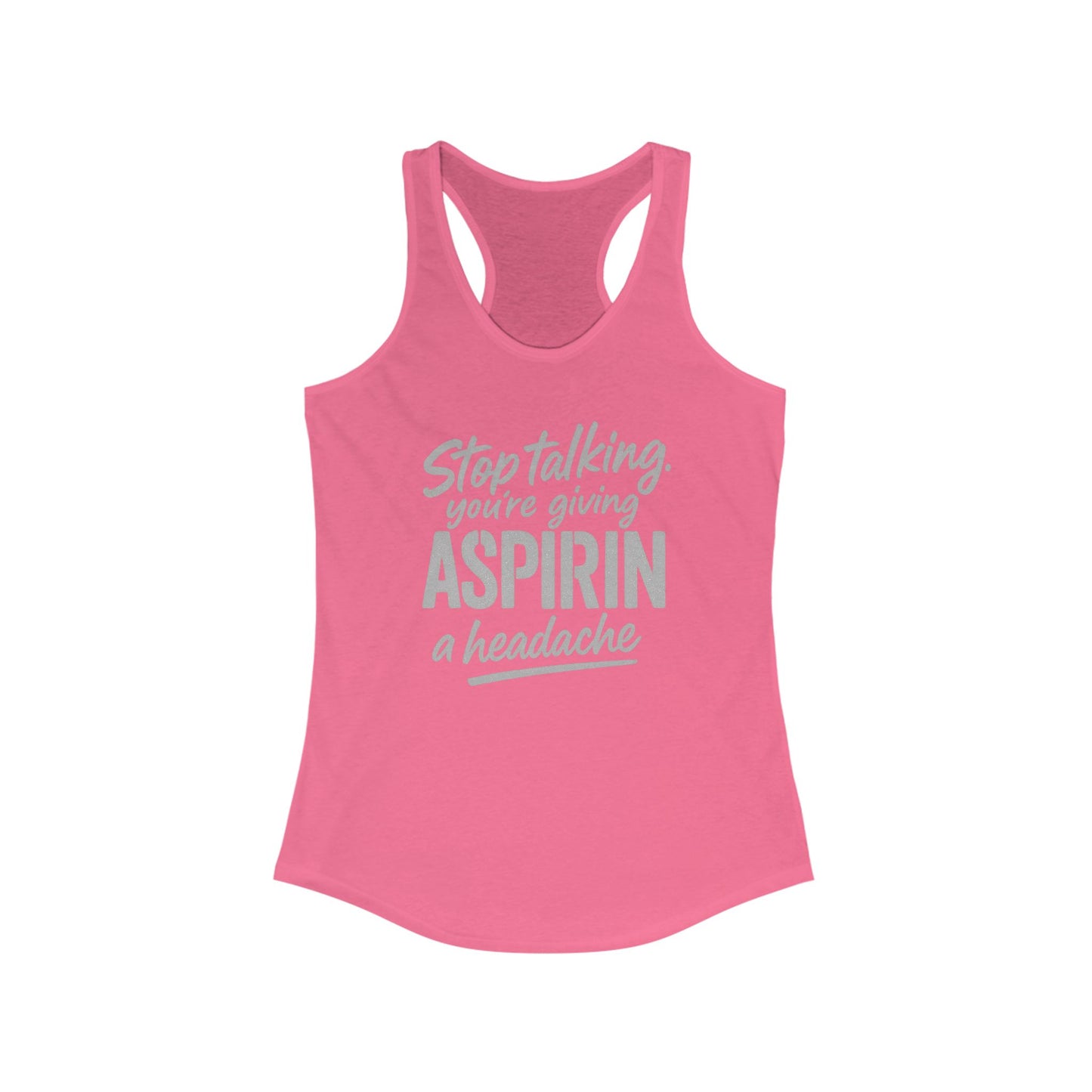 Humorous Women's Racerback Tank - "Stop Talking, You're Giving Aspirin a Headache" - Funny Workout Top, Casual Summer Tee, Unique [...]