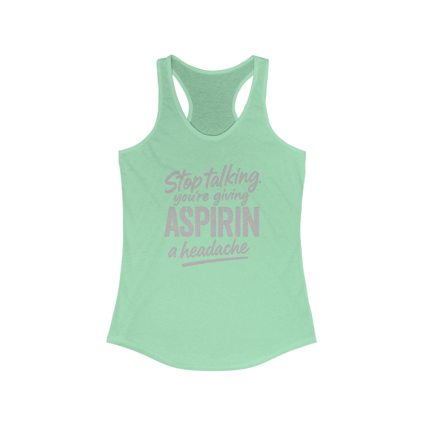 Humorous Women's Racerback Tank - "Stop Talking, You're Giving Aspirin a Headache" - Funny Workout Top, Casual Summer Tee, Unique [...]