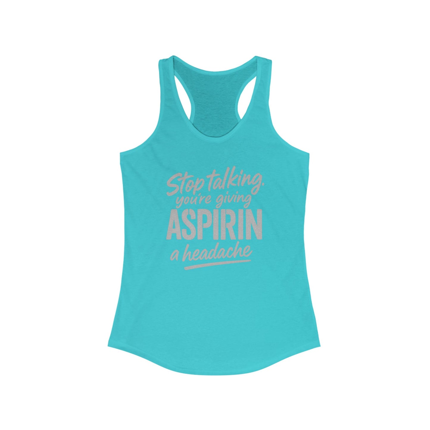 Humorous Women's Racerback Tank - "Stop Talking, You're Giving Aspirin a Headache" - Funny Workout Top, Casual Summer Tee, Unique [...]