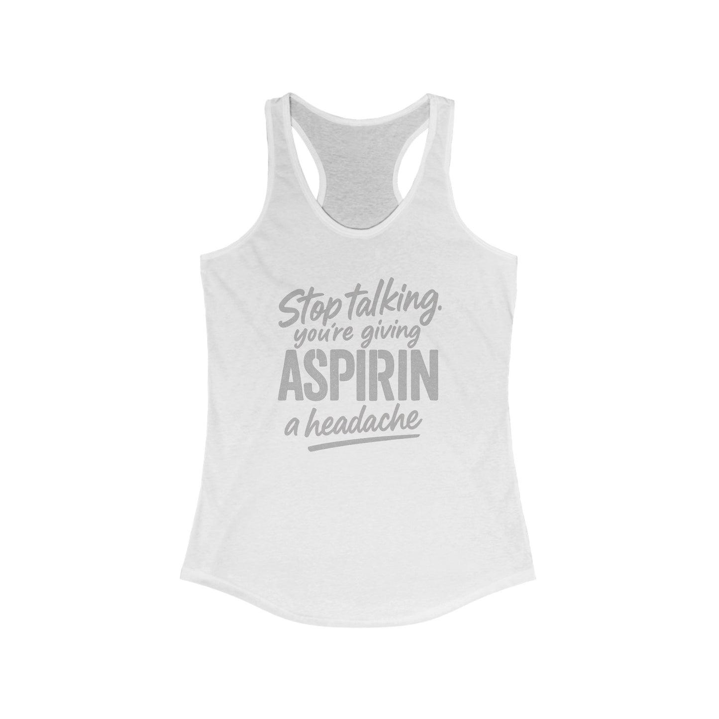 Humorous Women's Racerback Tank - "Stop Talking, You're Giving Aspirin a Headache" - Funny Workout Top, Casual Summer Tee, Unique [...]