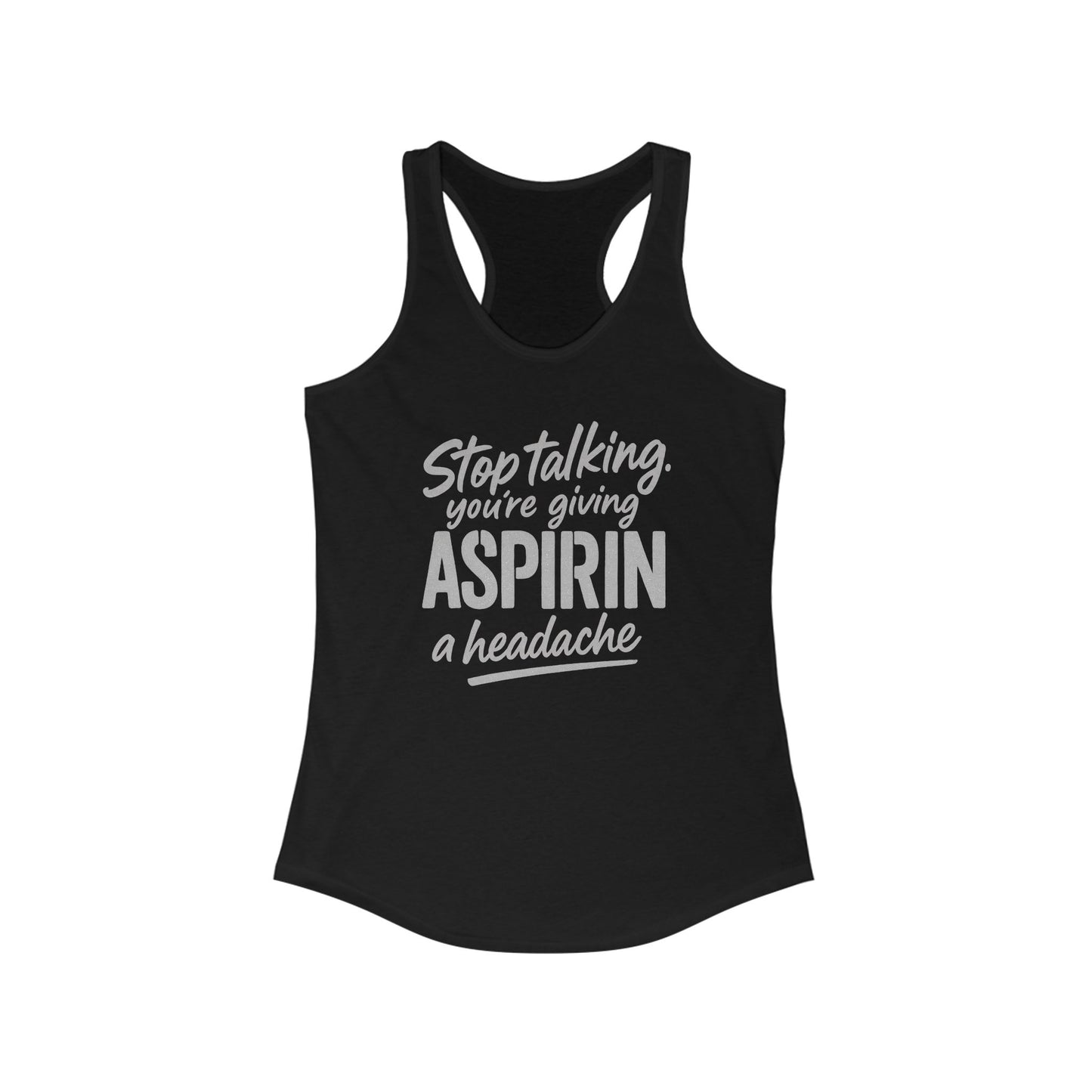 Humorous Women's Racerback Tank - "Stop Talking, You're Giving Aspirin a Headache" - Funny Workout Top, Casual Summer Tee, Unique [...]