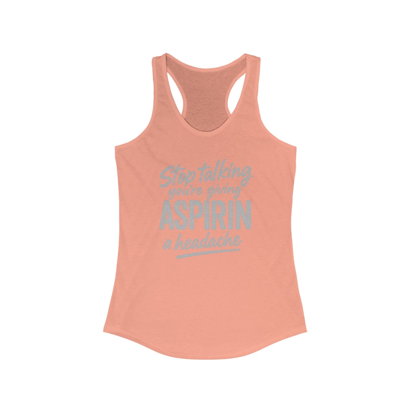Humorous Women's Racerback Tank - "Stop Talking, You're Giving Aspirin a Headache" - Funny Workout Top, Casual Summer Tee, Unique [...]