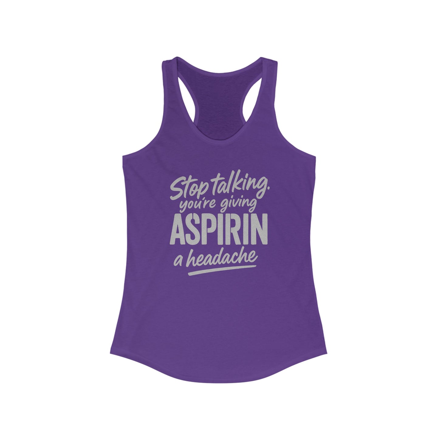 Humorous Women's Racerback Tank - "Stop Talking, You're Giving Aspirin a Headache" - Funny Workout Top, Casual Summer Tee, Unique [...]
