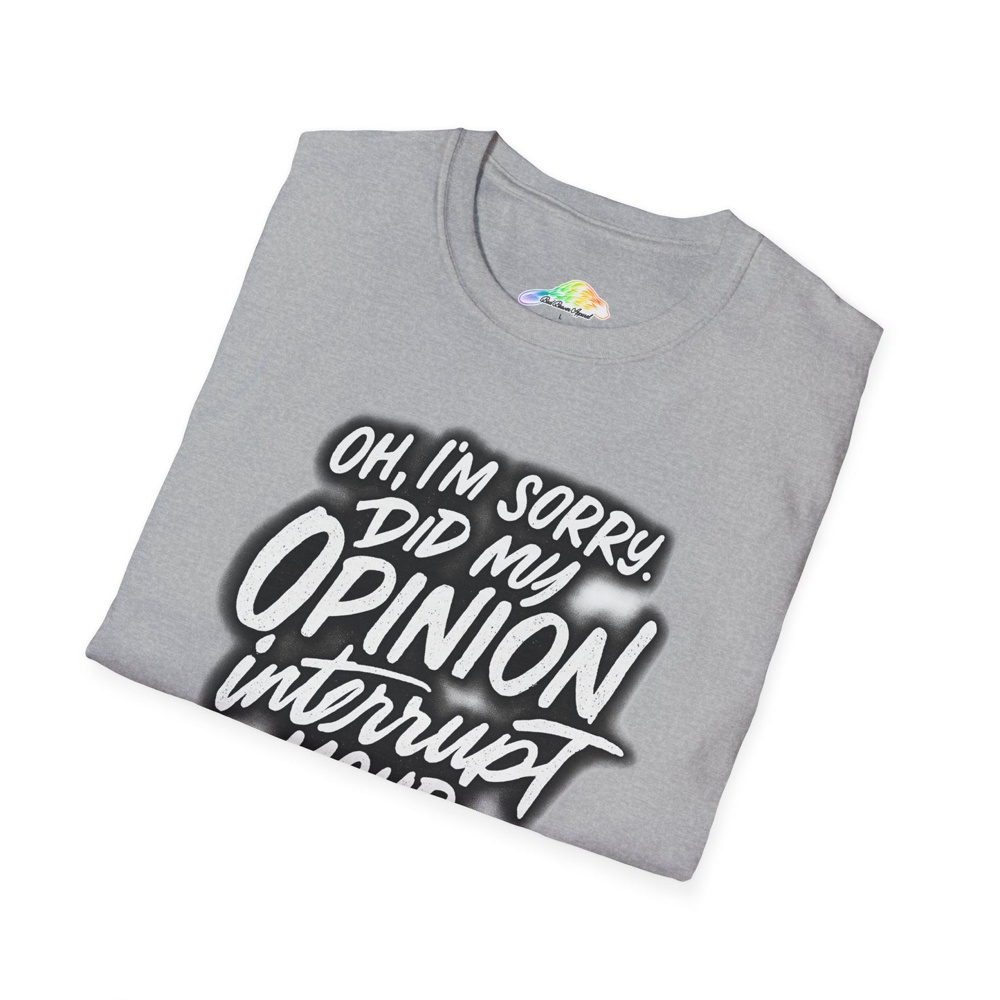 Opinion Interrupt Graphic Tee - Funny Unisex T-Shirt, Humor Shirt, Gift for Friends, Casual Wear, Statement Tee