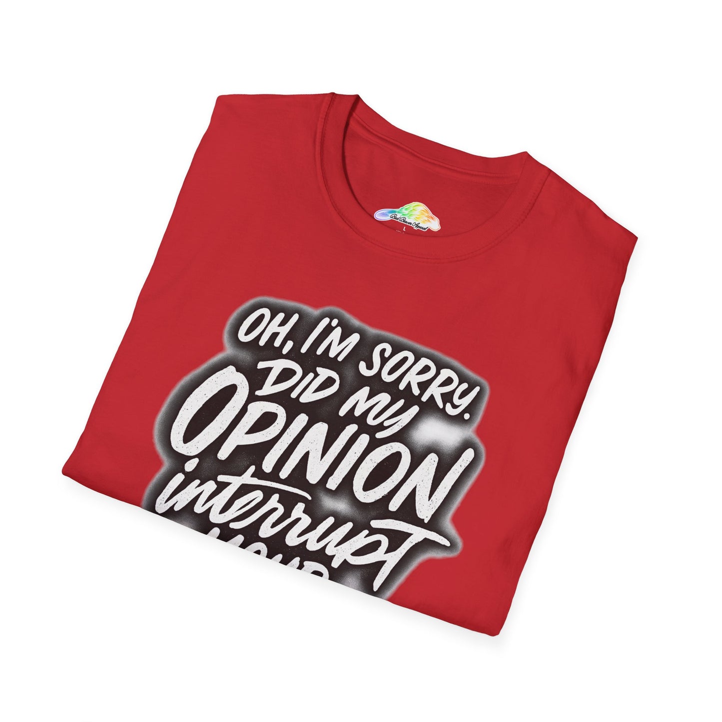 Opinion Interrupt Graphic Tee - Funny Unisex T-Shirt, Humor Shirt, Gift for Friends, Casual Wear, Statement Tee