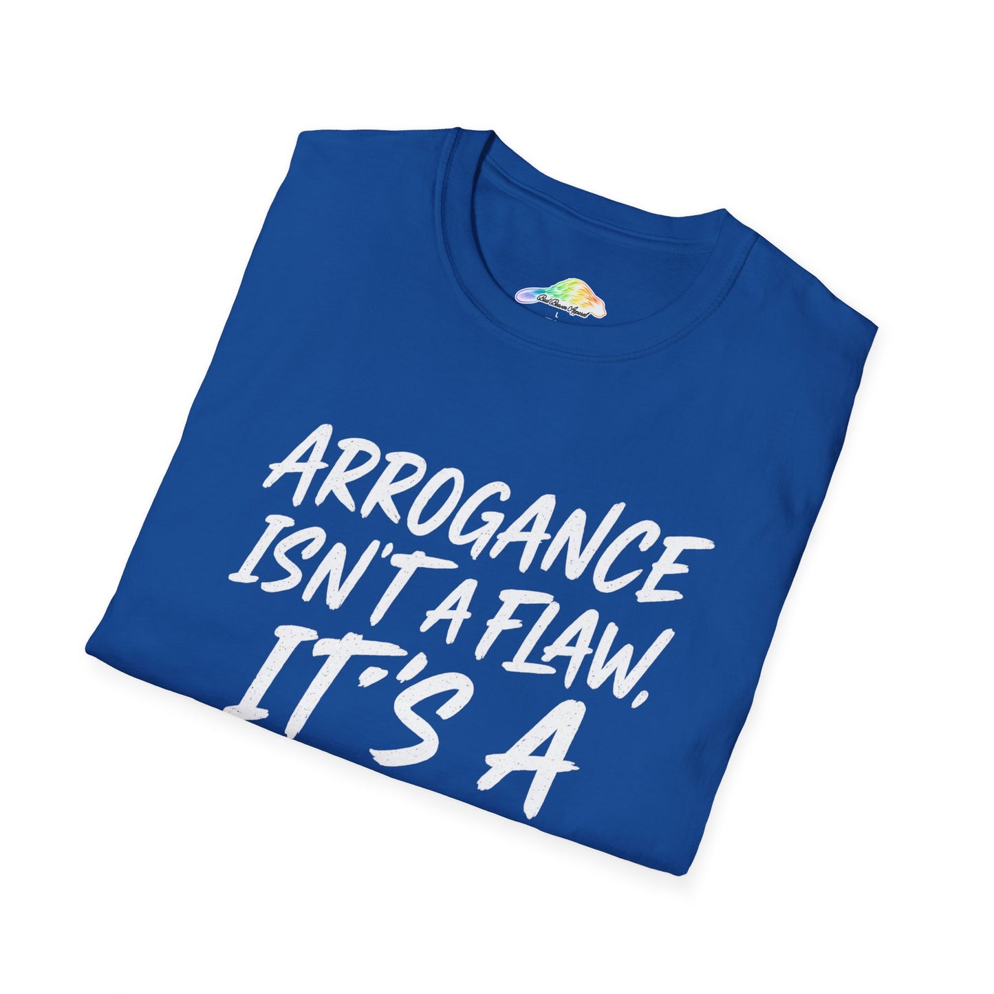 Arrogance Isn't a Flaw T-Shirt, Cool Graphic Tee, Statement Shirt, Gift for Him, Motivational Apparel, Casual Wear