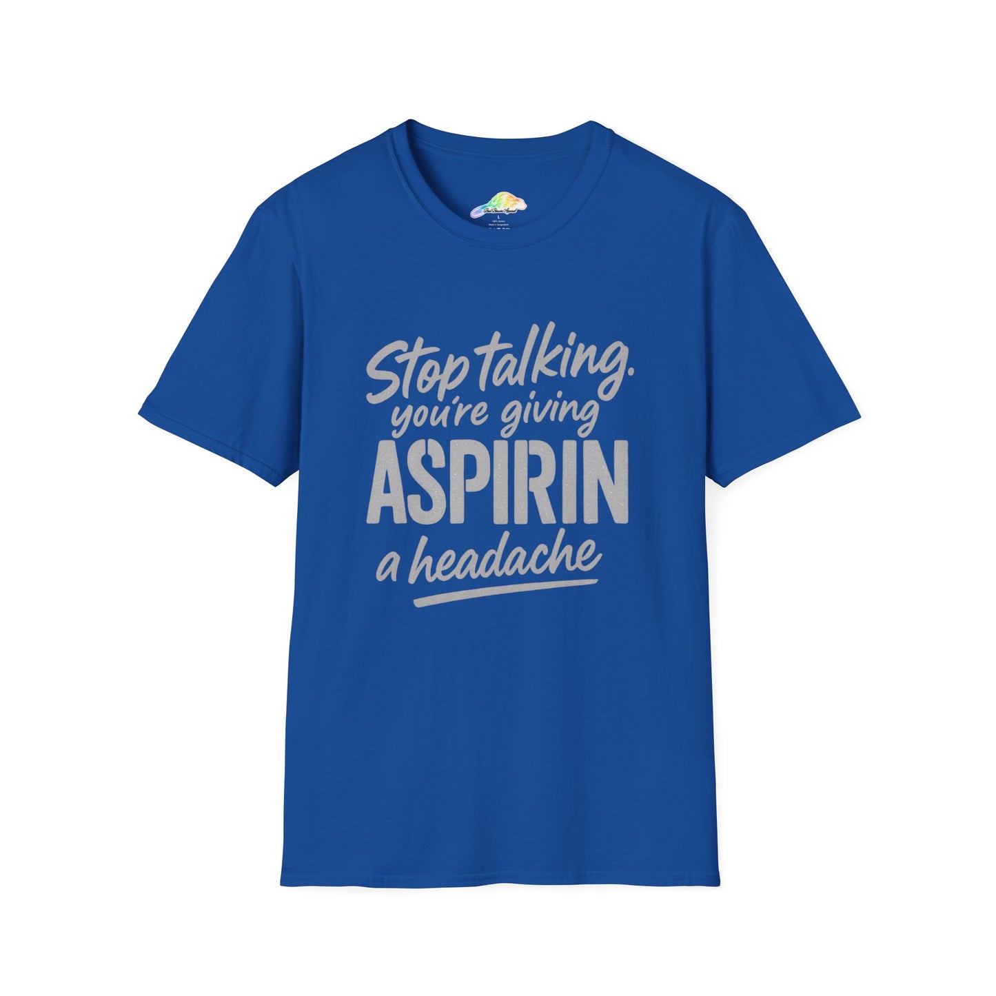 Funny Aspirin Quote Unisex T-Shirt, Gift for Health Professionals, Casual Wear, Humor Tee, Conversation Starter