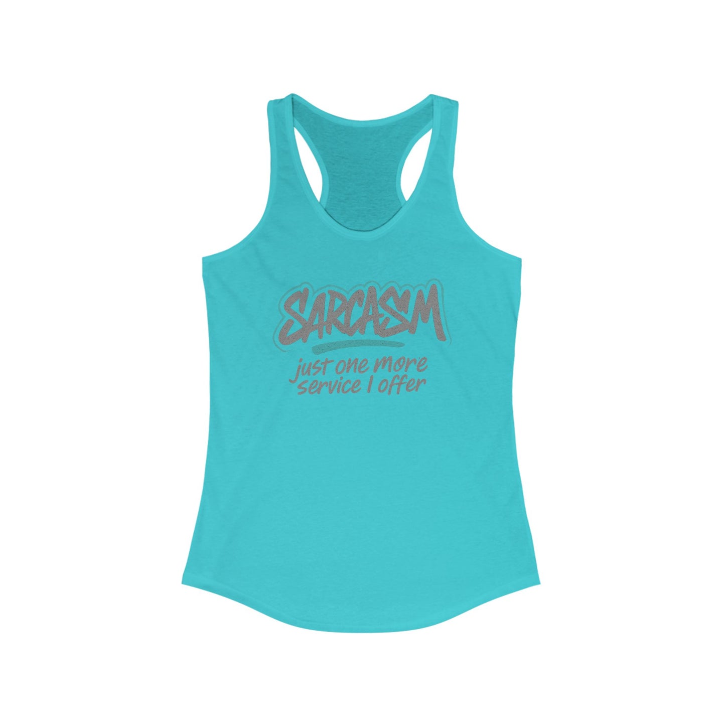 Sarcastic Racerback Tank Top - Playful Gift for Sarcasm Lovers, Summer Wear, Funny Workout Shirt, Casual Chic Top, Perfect for Gym & Parties