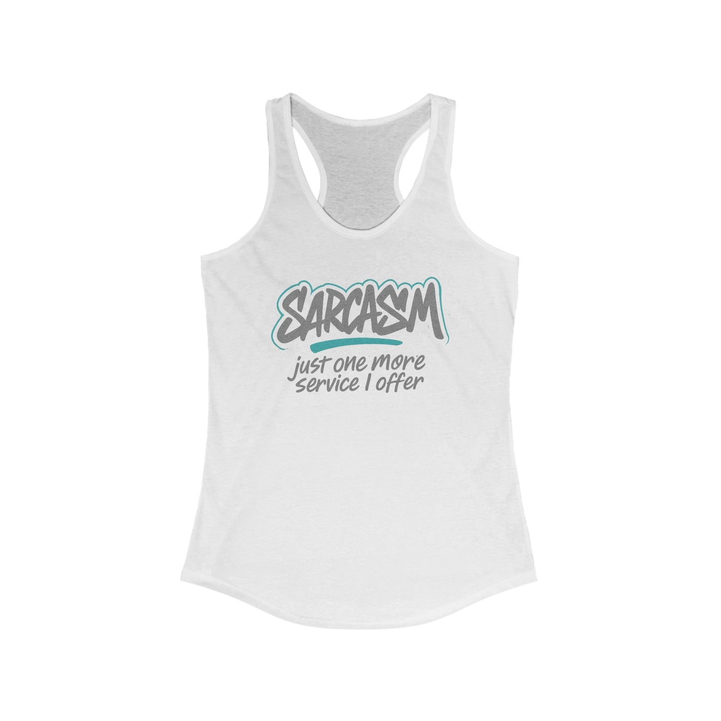 Sarcastic Racerback Tank Top - Playful Gift for Sarcasm Lovers, Summer Wear, Funny Workout Shirt, Casual Chic Top, Perfect for Gym & Parties