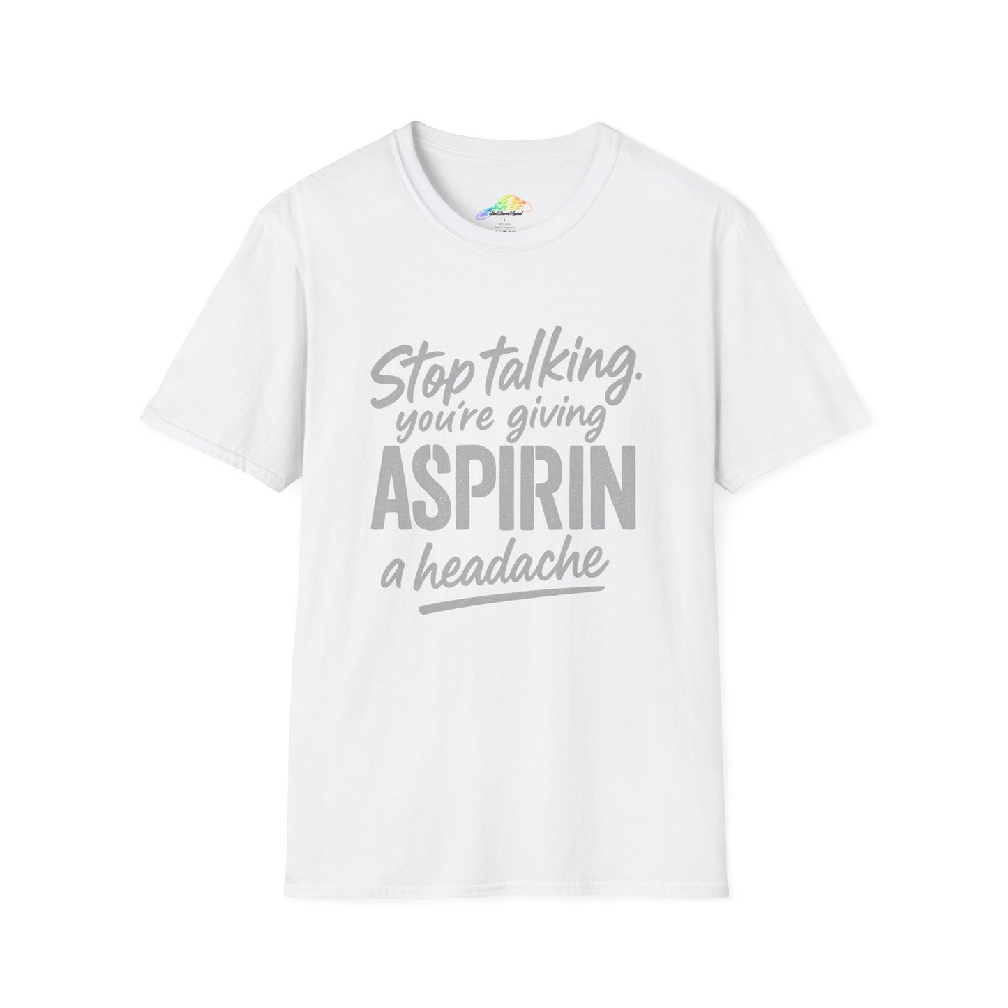 Funny Aspirin Quote Unisex T-Shirt, Gift for Health Professionals, Casual Wear, Humor Tee, Conversation Starter